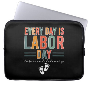 Every Day Is Labour Day T-Shirt Labour And Deliver Laptop Sleeve