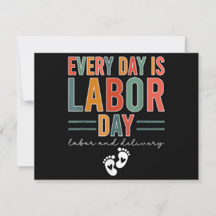 Every Day Is Labour Day T-Shirt Labour And Deliver Save The Date