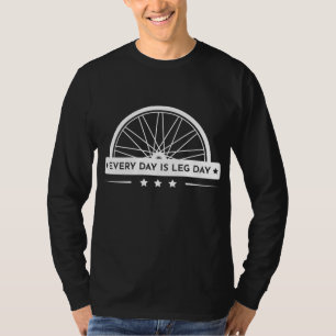 Every Day Is Leg Day bike graphic funny cycling T-Shirt
