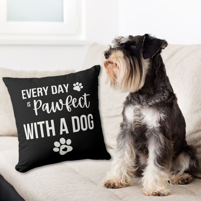 Every Day Is Pawfect With A Dog  Throw Pillow (Creator Uploaded)