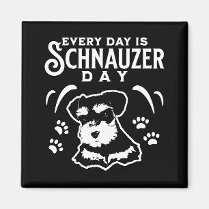 Every Day is Schnauzer Day Magnet