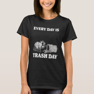 Every Day Is Trash Day Garbage Can Raccoon Pullove T-Shirt