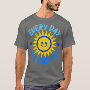 Every Day Love Yourself1 T-Shirt