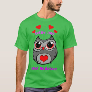 Every Day Love Yourself GG verison T-Shirt