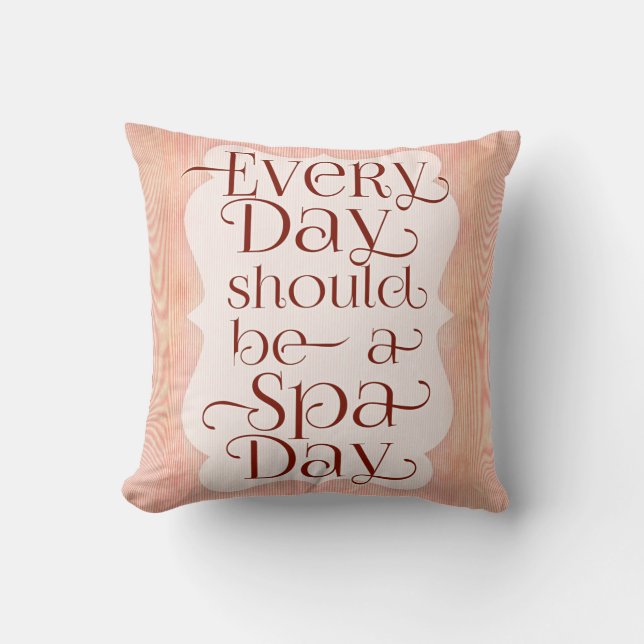 Every Day Spa Day Throw Pillow (Front)