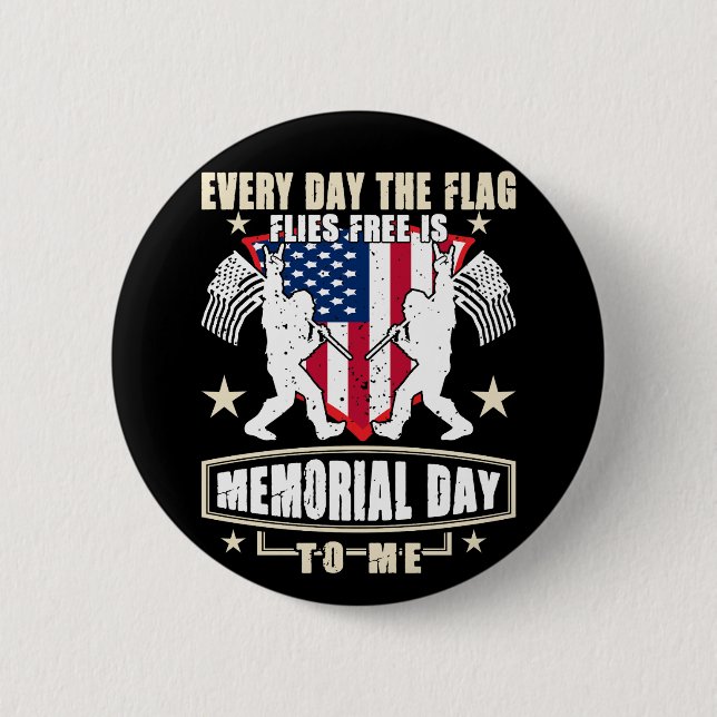Every Day The Flag Flies Free Is Memorial Day 2 Inch Round Button (Front)