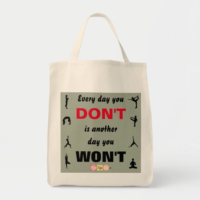 Every day you Don't is another day you Won't Tote (Front)