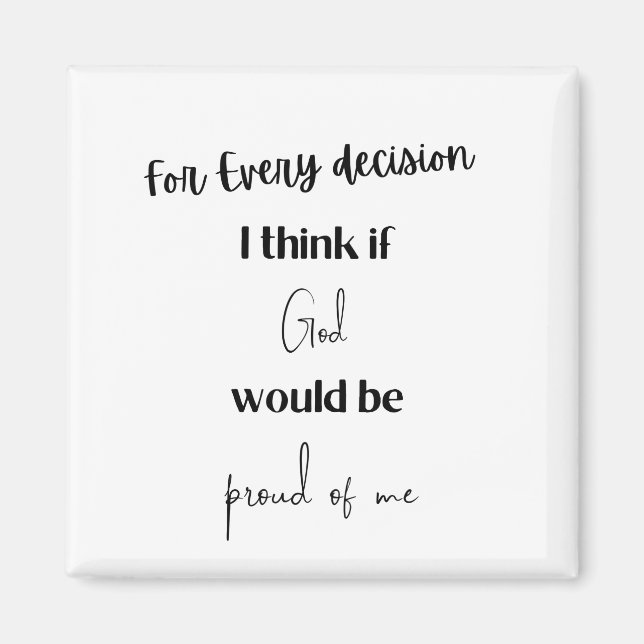 Every decision I think if God would be proud of Magnet (Front)