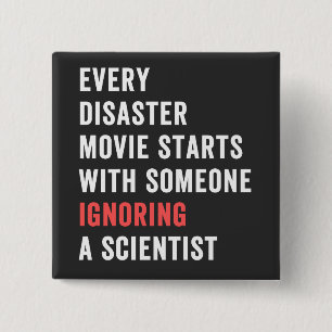 Every Disaster Movie starts with someone ignoring 2 Inch Square Button