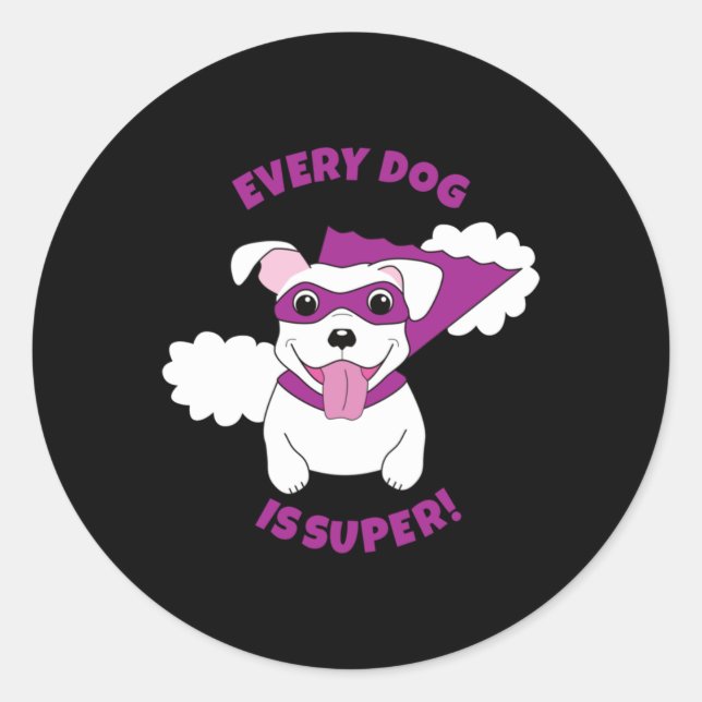 Every Dog Is Super  Classic Round Sticker (Front)