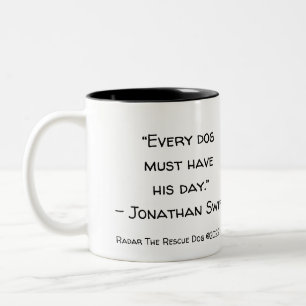 Every Dog Must Have His Day mug