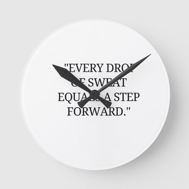 Every drop of sweat is a step forward round clock (Front)