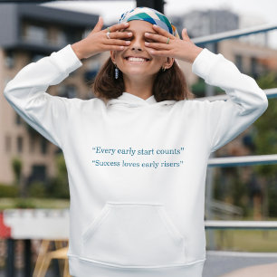 Every Early Start Counts Minimal Typography Hoodie
