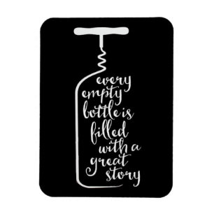 every empty bottle is filled with a great story magnet