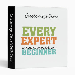 Every Expert Was Once a Beginner Binder