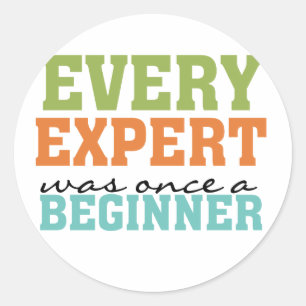 Every Expert Was Once a Beginner Classic Round Sticker