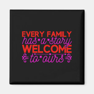 Every Family Has A Stary Welcome Ta Aurs Magnet