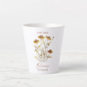 Every Flower Blooms in Its Own Time -Rustic Floral Latte Mug