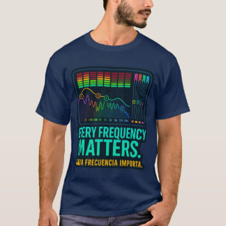 Every Frequency Matters – Music Producer T-Shirt