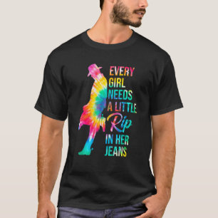 Every Girl Needs A Little Rip In Her Jeans Quotes T-Shirt