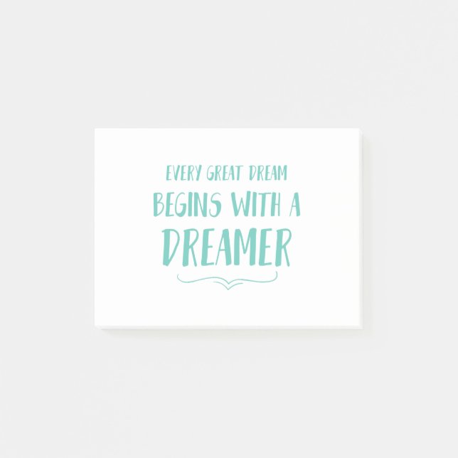 Every Great Dream Begins With A Dreamer Post-it Notes (Front)