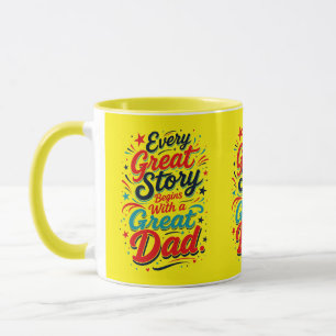 Every Great Story Begins With a Great Dad. Mug