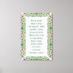 Every heart  sings a song  incomplete quote floral canvas print