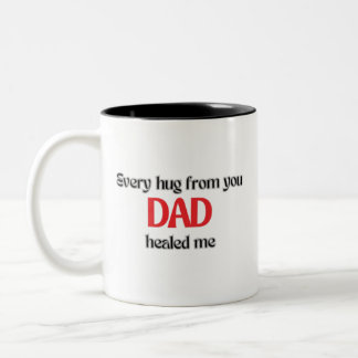 “Every Hug from You Dad” Emotional Father’s Day  Two-Tone Coffee Mug