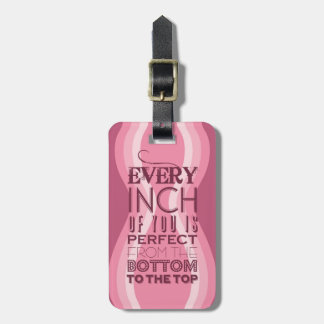 Every Inch of You is Perfect Luggage Tag