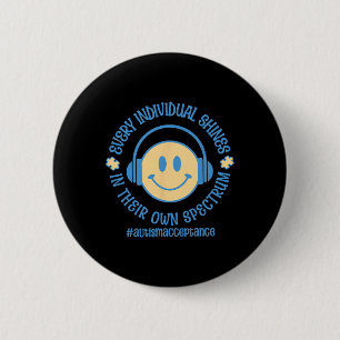 Every Individual Shines In Their Own Spectrum Auti 2 Inch Round Button