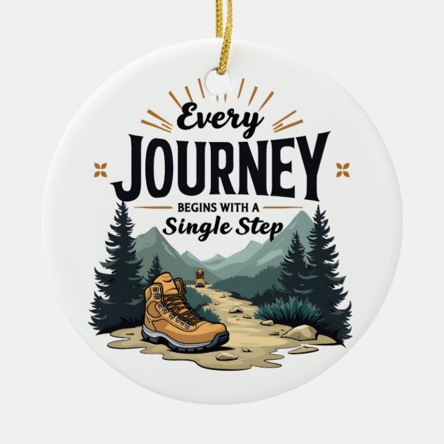 Every Journey Start With a Single Step Hiking Ceramic Ornament (Front)