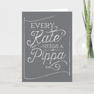 Every Kate Needs Pippa Chalkboard Bridesmaid Card