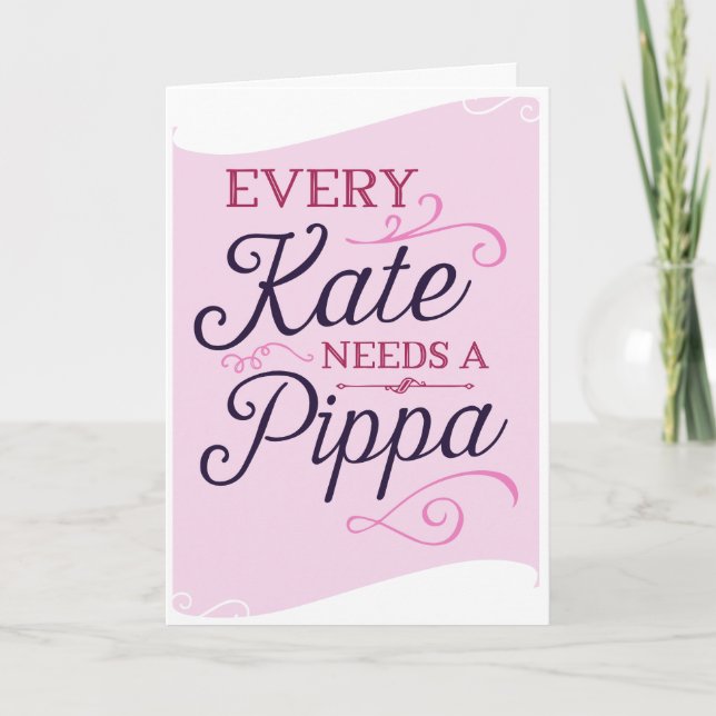 Every Kate Needs Pippa Pink Bridesmaid Card (Front)