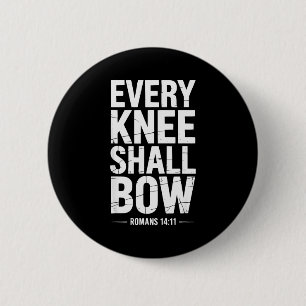 Every Knee Shall Bow Christian Bible Verse 2 Inch Round Button
