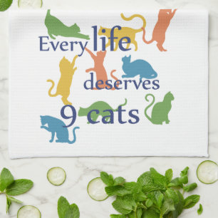 Every Life Deserves 9 Cats Funny Cat Quotes Kitchen Towel