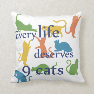 Every Life Deserves 9 Cats Funny Mixed-Up Quote Throw Pillow