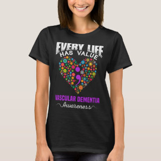 EVERY LIFE HAS VALUE VASCULAR DEMENTIA AWARENESS T-Shirt