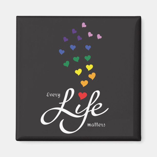 Every life matters - rainbow colours -  magnet (Front)
