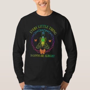 Every little thing is gonna be alright T-Shirt