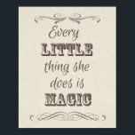 Every Little Thing She Does Poster<br><div class="desc">Every little thing she does is magic,  poster.</div>