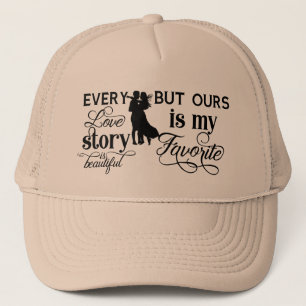 Every Love Story Is Beautiful Typography Trucker Hat