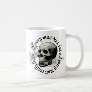 EVERY MAN DIES COFFEE MUG