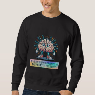 EVERY MIND PAINTS A DIFFERENT PICTURE - Neurodiver Sweatshirt
