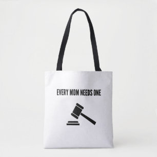 Every Mom Needs One: Gavel Tote Bag