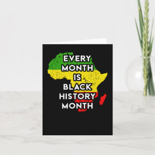 Every Month Is Black History Month - Black Proud C Card
