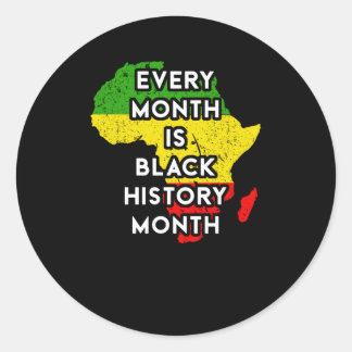 Every Month Is Black History Month - Black Proud C Classic Round Sticker