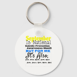 Every Month Is Suicide Prevention Month For Me T S Keychain