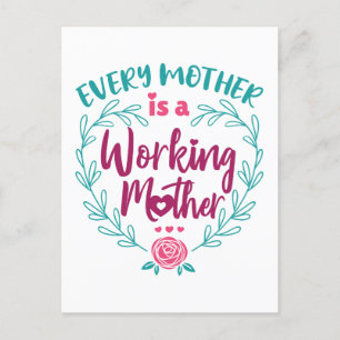 Every Mother Is a Working Mother Postcard