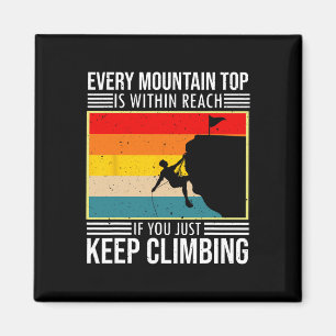 Every Mountain Top Is Within Reach Keep Climbing D Magnet