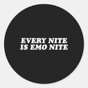 Every Nite Is Emo Nite Every Night Is Emo Night Classic Round Sticker